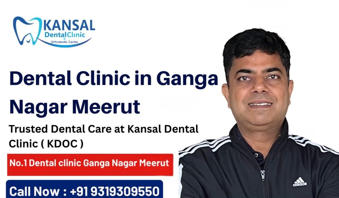 Dental Clinic in Ganga Nagar Meerut, dentist in Ganga Nagar Meerut, best dentist Ganga Nagar Meerut